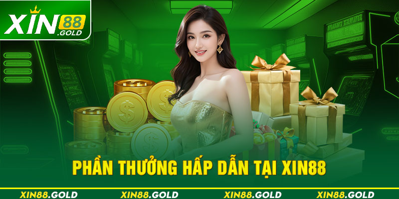 Phần thưởng hấp dẫn tại Xin88